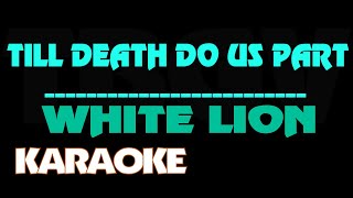 Till Death Do Us Part  White Lion Karaoke [upl. by Rajewski]