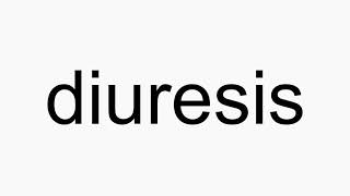 How to pronounce diuresis [upl. by Stricklan]