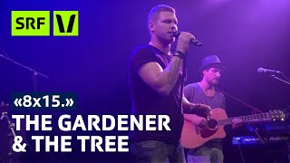 The Gardener amp The Tree live im Kammgarn Schaffhausen  8x15  SRF Virus [upl. by Katha]