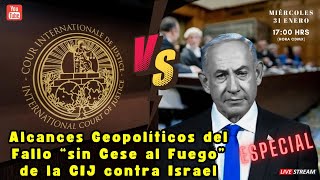 ESPECIAL Alcances Geopolíticos del Fallo “sin Cese al Fuego” de la CIJ contra IsraelAlfredo Jalife [upl. by Delaine]