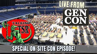 Live from Gen Con  Talking TSR [upl. by Nnaylime]