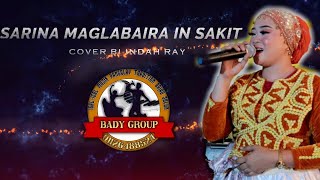 SARINA MAGLABAIRA IN SAKIT INDAH RAY BADY GROUP [upl. by Ahseihs]