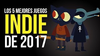 Los 5 MEJORES juegos INDIE de 2017 [upl. by Brebner]