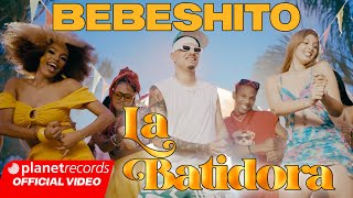 BEBESHITO  LA BATIDORA Prod by Ernesto Losa Official Video by NAN 22Caminos Repaton [upl. by Patrizia]