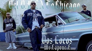 Dos Locos  Del DF LA To Chicago Feat MrCaponeE Official Music Video [upl. by Torrey]