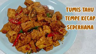 TUMIS TAHU TEMPE KECAP SEDERHANA [upl. by Akit218]