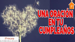 💖🙏 Una Oración de Feliz Cumpleaños 2024  Oración de Cumpleaños Cristiana  Frases cristianas [upl. by Larentia]