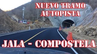 Nueva Autopista a VALLARTA Primer tramo JALACOMPOSTELA [upl. by Eniladam]