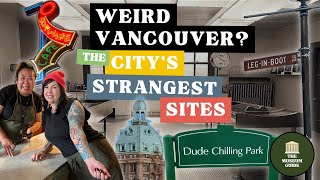 Vancouvers Strangest Places  An InDepth Guided Tour from Two Expert Guides [upl. by Coward]