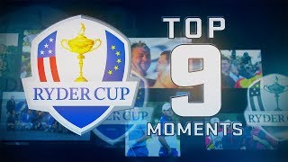 Top 9 Moments in Ryder Cup History [upl. by Marietta]