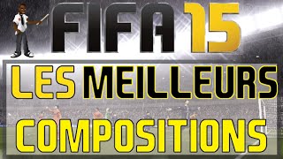 FIFA 15  LES MEILLEURES COMPOSITIONS amp FORMATIONS [upl. by Aroled]