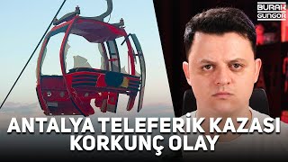 Antalya Teleferik Kazası ve Yaşanan Korkunç Anlar [upl. by Yoho169]