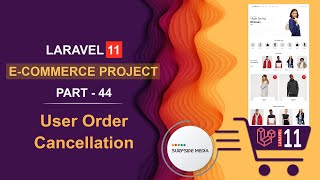 44 Laravel 11 ECommerce Project  User Order Cancellation [upl. by Akelam948]