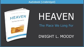 Heaven  Dwight L Moody  Free Christian Audiobook [upl. by Philoo]