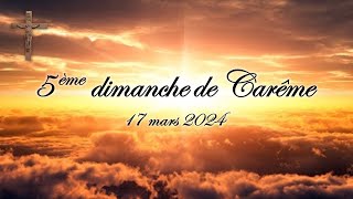 5e Dimanche de Carême  17032024 [upl. by Atirrehs]