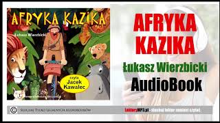 AFRYKA KAZIKA Audiobook dla dzieci 🎧 cz 1  Pobierz całą książkę [upl. by Michaela727]