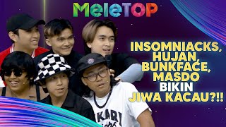 Insomniacks Hujan Bunkface amp Masdo Bikin Jiwa Kacau Janji Pulang Tenang  MeleTOP  Nabil Tracie [upl. by Ahtibat]