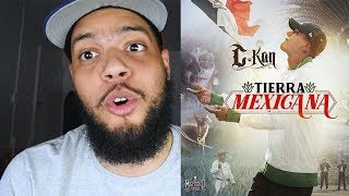 Reaccion CKan  Tierra Mexicana Video Oficial  Viva Mexico [upl. by Vedi]