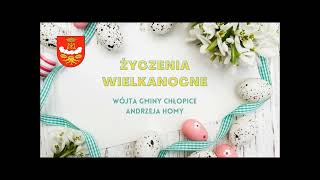 ŻYCZENIA WIELKANOCNE 2024 Wójta Gminy Chłopice ANDRZEJA Homy [upl. by Mond]