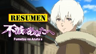 🔺 Fumetsu no Anata e TEMPORADA 1  RESUMEN ANIME en 19 Minutos  Te Cuento To Your Eternity [upl. by Allehcram]