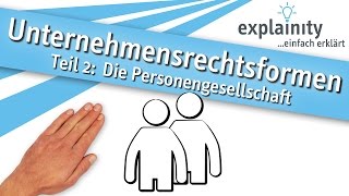 Unternehmensrechtsformen Teil 2 Die Personengesellschaft einfach erklärt explainity® Erklärvideo [upl. by Esinaej227]