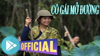 Cô Gái Mở Đường Official Video [upl. by Schatz]