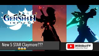 New 5 STAR Claymore  Genshin Impact [upl. by Eanahs]