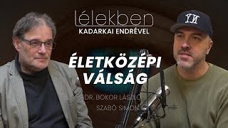 Lélekben  ÉLETKÖZEPI VÁLSÁG  Dr Bokor László és Szabó Simon Klubrádió [upl. by Gusella]