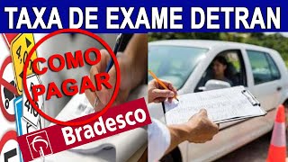 COMO PAGAR A TAXA DE EXAME TEÃ“RICO E EXAME PRATICO DO DETRAN  PELO BRADESCO [upl. by Eetnom]