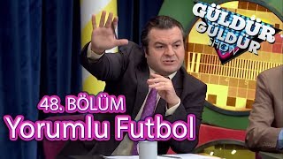 Güldür Güldür Show 48 Bölüm  Şevket Hoca Yorumlu Futbol [upl. by Orlan]