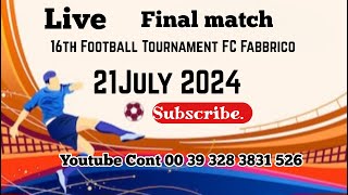 Live Final Football Tournament FC Fabbrico 21July 2024 [upl. by Naik407]