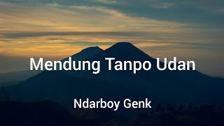 Ndarboy Genk  Mendung Tanpo Udan Lyrics [upl. by Claribel11]