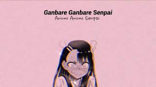 Ganbare Ganbare Senpai  Tik Tok Remix  Letra [upl. by Arramat]