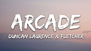 Duncan Laurence  Arcade Lyrics ft FLETCHER [upl. by Anuqahs696]