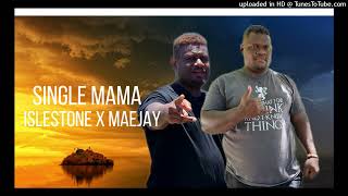 ISLESTONE X MAEJAY SINGLE MAMA 2024 [upl. by Stovall242]