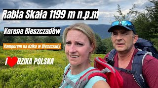 Korona Bieszczadów Rabia Skała Kamperem na dziko w Bieszczady Szlaki turystyczne Trekking w Górach [upl. by Emsmus591]