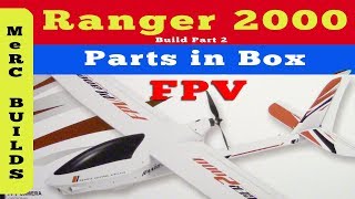 Volantex Ranger 2000 FPV RC Plane Build Part 2  Detailed Parts Overview all Parts Shown [upl. by Hailahk618]