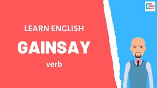 Gainsay  Meaning with examples  My Word Book [upl. by Brey]