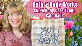 Bath amp Body Works 595 Body Care Event Sale Haul [upl. by Arymas]