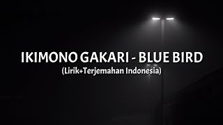 Blue Bird  Ikimono Gakari LirikTerjemahan Indonesia  Opening 3 Naruto Shipudent [upl. by Meuser]