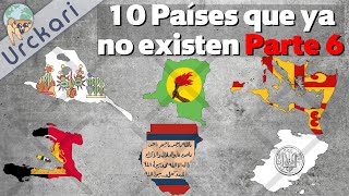 10 Países Que a Día de Hoy No Existen  Parte 6 Urckari [upl. by Assital315]