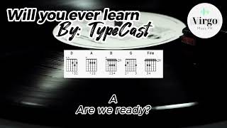 Will you ever learn by Typecast with Chords and Lyrics [upl. by Oremar]