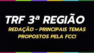 TRF 3  Redação  Principais temas propostos pela FCC [upl. by Hoban499]