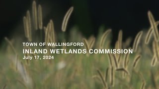 Inland Wetlands amp Watercourses Commission  Regular Meeting  July 17 2024 [upl. by Dunkin417]