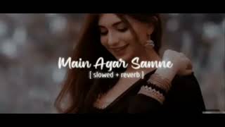 Main Agar Saamne Slowed  Reverb  Best Lofi Vibe of Raaz shahbaz5275 [upl. by Hara]