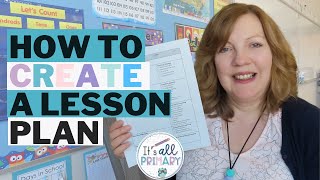 HOW To CREATE A LESSON PLAN WHAT TO PUT INTO YOUR TEMPLATE [upl. by Neelrac]