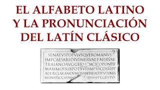 11 El alfabeto latino y la pronunciación del latín clásico Latinonlinees [upl. by Calvert109]