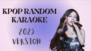 KPOP RANDOM KARAOKE WITH LYRICS  2023 VERSION [upl. by Bruckner]