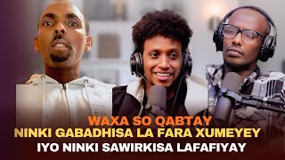 NINKI GABADHISA LAFARA XUMEYEY amp NINKI SAWIRKISA LAFAFIYA SO QABTAY [upl. by Akeit]