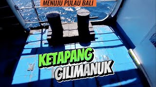 KETAPANG  GILIMANUK [upl. by Duck]